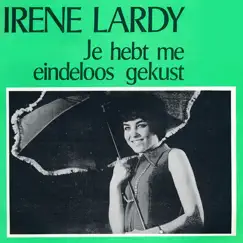 Je Hebt Me Eindeloos Gekust - Single by Irene Lardy album reviews, ratings, credits