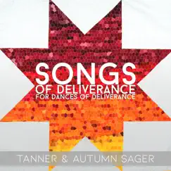 Songs of Deliverance for Dances of Deliverance by Tanner Sager & Autumn Sager album reviews, ratings, credits