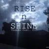 Rise n Shine (feat. FLO) - Single album lyrics, reviews, download