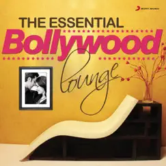 The Essential Bollywood Lounge by Various Artists album reviews, ratings, credits
