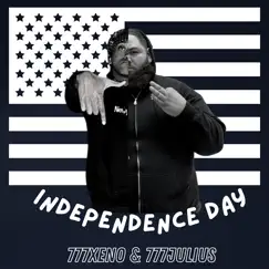 Independence Day (feat. 777Xeno) - Single by 777julius album reviews, ratings, credits