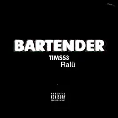 Bartender (feat. Ralu) - Single by Timss3 album reviews, ratings, credits