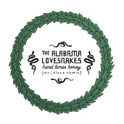 Hard times honey (mr_slace Remix) [feat. mr_slace] - Single by The Alabama Lovesnakes album reviews, ratings, credits