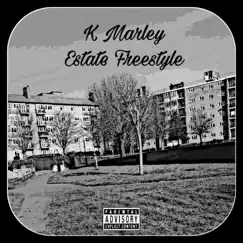 Estate Freestyle - Single by K Marley album reviews, ratings, credits