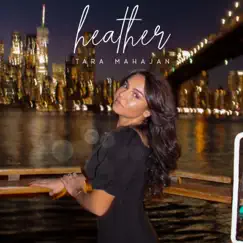 Heather - Single by Tara Mahajan album reviews, ratings, credits