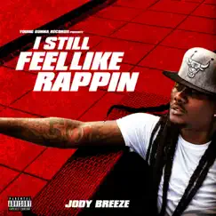 I Still Feel Like Rappin by Jody Breeze album reviews, ratings, credits