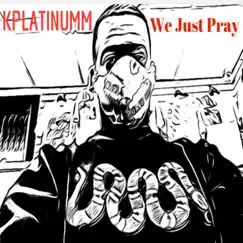 We Just Pray - Single by Kplatinumm album reviews, ratings, credits