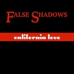 California Love - Single by False Shadows album reviews, ratings, credits
