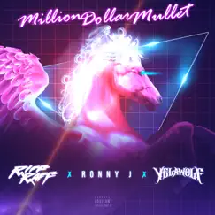 Million Dollar Mullet - Single by Riff Raff, Yelawolf & Ronny J album reviews, ratings, credits