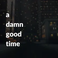 A damn good time (feat. Necok Dan) Song Lyrics