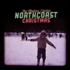 Northcoast Christmas (Deluxe Edition) - EP album lyrics, reviews, download
