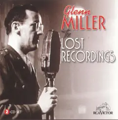 The Lost Recordings (Remastered) by Glenn Miller album reviews, ratings, credits