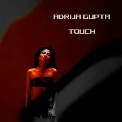 Touch - Single by Adrija Gupta album reviews, ratings, credits