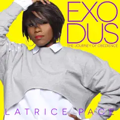 Exodus: The Journey of Obedience by Latrice Pace album reviews, ratings, credits