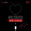No Trust No Love - Single album lyrics, reviews, download