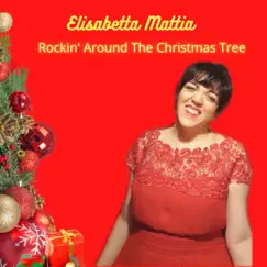 Rockin' Around The Christmas Tree - Single by Elisabetta Mattia album reviews, ratings, credits