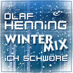 Ich schwöre (Winter Mix) - Single by Olaf Henning album reviews, ratings, credits