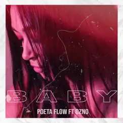 Baby (feat. Ozno) - Single by Poeta Flow album reviews, ratings, credits