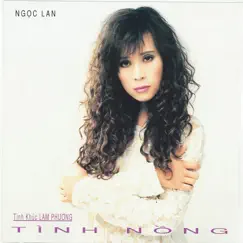 Tình Nồng (Tình Khúc Lam Phương) by Ngọc Lan album reviews, ratings, credits