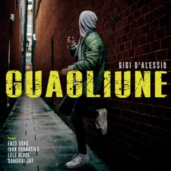 Guagliune (feat. Enzo D.o.n.g., Ivan Granatino, Lele Blade & Samurai Jay) Song Lyrics
