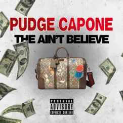 They Ain't Believe - Single by Pudge Capone album reviews, ratings, credits