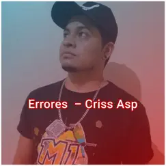 Errores - Single by Criss Asp album reviews, ratings, credits