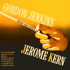 The Music of Jerome Kern by Gordon Jenkins and His Orchestra album reviews, ratings, credits