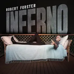 Inferno (Brisbane in Summer) - Single by Robert Forster album reviews, ratings, credits