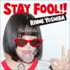 Stay Fool!! album lyrics, reviews, download