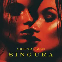 Singura - Single by Ghetto Blues album reviews, ratings, credits