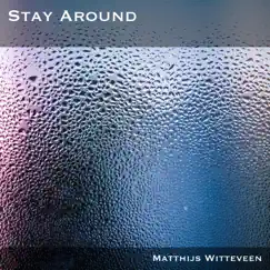StayAround - Single by Matthijs Witteveen album reviews, ratings, credits