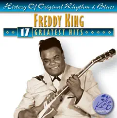 17 Greatest Hits by Freddie King album reviews, ratings, credits
