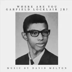 Where Are You Garfield Locklair, Jr.? - Single by David Melton album reviews, ratings, credits