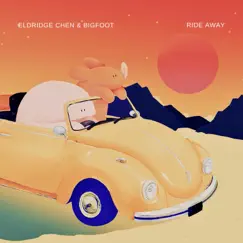 Ride Away (feat. Bigfoot) - Single by Eldridge Chen album reviews, ratings, credits