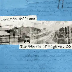 The Ghosts of Highway 20 by Lucinda Williams album reviews, ratings, credits