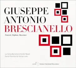 Brescianello: Concerti, Sinfonie, Ouverture by David Plantier, Vaclav Luks & Cetra Baroque Orchestra Basel, La album reviews, ratings, credits