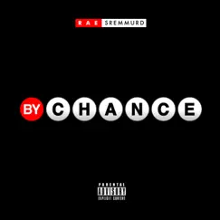 By Chance - Single by Rae Sremmurd album reviews, ratings, credits