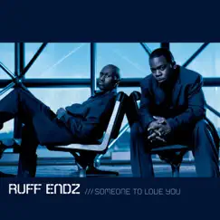 Someone to Love You by Ruff Endz album reviews, ratings, credits