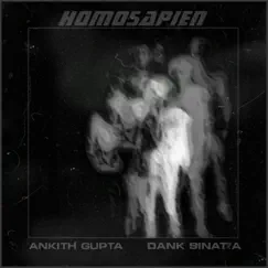 Homosapien - Single by Ankith Gupta & Dank Sinat₹a album reviews, ratings, credits