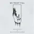 We Might Fall mp3 download