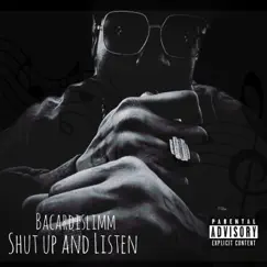 Shut up and Listen by BacardiSlimm album reviews, ratings, credits