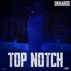 Top Notch - Single by DK Hardo album reviews, ratings, credits