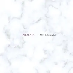 Phoenix - Single by Tom Donald album reviews, ratings, credits