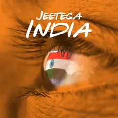 Jeetega India (feat. Abhiram V Jayaram, Vipinxroshni, The Wings Crew, Xarons, Audio Mechanic, Ravi Ranjan, Shubham Kumar, Tushar Mutreja, Devansh Tripathi, Tanooj Mehra & Santosh Siya) Song Lyrics