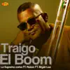Traigo El Boom (feat. Russo & Bryan Lee) - Single album lyrics, reviews, download