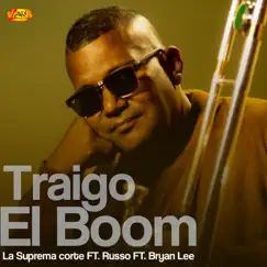 Traigo El Boom (feat. Russo & Bryan Lee) Song Lyrics
