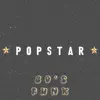 Popstar (Funk Version) - Single album lyrics, reviews, download