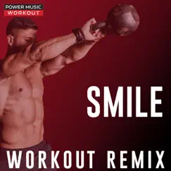 Smile (Workout Remix 128 BPM) Song Lyrics