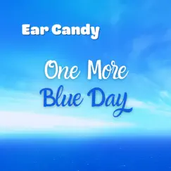 One More Blue Day by Ear Candy album reviews, ratings, credits