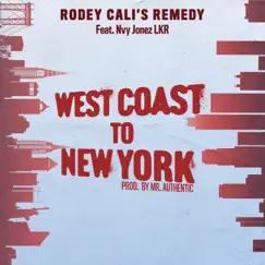 West Coast to New York - Single by Rodey Cali’s Remedy & Nvy Jonez Lkr album reviews, ratings, credits